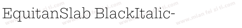 EquitanSlab BlackItalic字体转换
